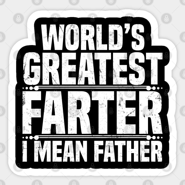 World's Greatest Farter I Mean Father Sticker by jMvillszz